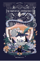 Le parfum de l-imperatrice - tome 2 la fleur d-assam