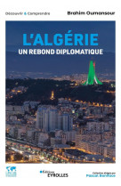 L-algerie, un rebond diplomatique - collection dirigee par pascal boniface