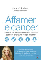 Comment affamer le cancer - sans vous affamer