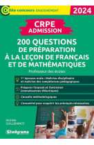 Crpe  admission  200 questions de preparation a la lecon de francais et de mathematiques - profess