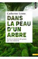 Dans la peau d-un arbre. secrets et mysteres des geants qui vous entourent