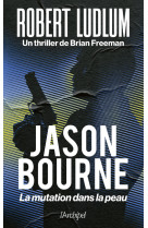 Jason bourne. la mutation dans la peau