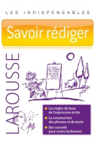 Savoir rediger - les indispensables larousse