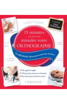 15 minutes par jour pour stimuler votre orthographe