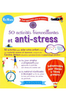 50 activites bienveillantes et anti-stress - 6 a 10 ans