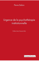 Urgence de la psychotherapie institutionnelle