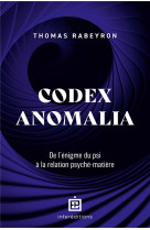 Codex anomalia - psyche et matiere : un nouveau modele