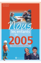 Nous, les enfants de 2005 - de la naissance a l-age adulte