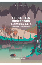 Cycle de la tour de garde. capitale du sud t3 : les contes suspendus