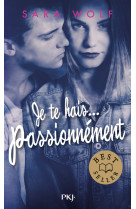 Je te hais... passionnement - t1