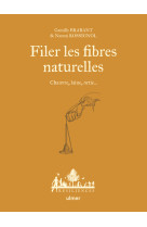 Filer les fibres naturelles - chanvre, laine, ortie...