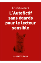 L-autofictif sans egards pour le lecteur sensible