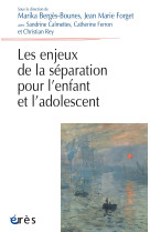 Les enjeux de la separation pour l enfant et l adolescent