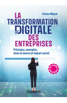 La transformation digitale des entreprises - principes, exemples, mise en oeuvre et impact social