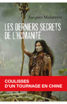 Les derniers secrets de l-humanite ae  coulisses d-un tournage en chine