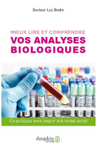 Mieux lire et comprendre vos analyses biologiques ne