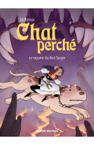 Chat perche t02 : le repaire du roi taupe