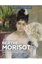 Berthe morisot - la delicatesse de l-intime