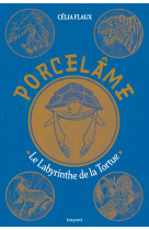 Porcelame, t3  le labyrinthe de la tortue