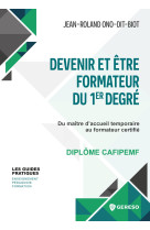 Devenir et etre formateur du 1er degre - du maitre d-accueil temporaire au formateur certifie- diplo