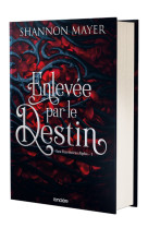 Enlevee par le destin - relie collector - tome 01 les territoires alpha