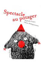 Spectacle au potager