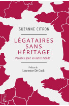 Legataires sans heritage - comment penser la societe autreme