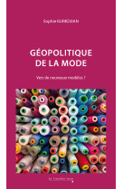 Geopolitique de la mode - vers de nouveaux modeles ?