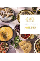 Mezzes - des recettes mediterraneennes pour ensoleiller vos repas