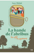 La bande de l-abribus - du rififi en psychiatrie