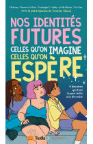 Nos identites futures, celles qu-on imagine, celles qu-on espere