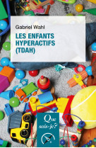 Les enfants hyperactifs (tdah)