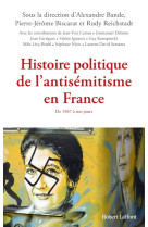 Histoire politique de l'antisémitisme en france - de 1967 à nos jours