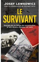 Le survivant - comment apres avoir survecu a six camps de concentration, je suis devenu chasseur de