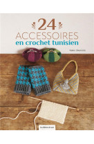 24 accessoires en crochet tunisien