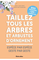 Taillez tous les arbres et arbustes d-ornement