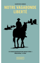 Notre vagabonde liberte - a cheval sur les traces de montaigne