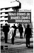 Nous etions de jeunes punks innocents