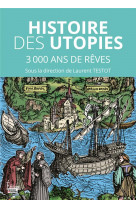 Histoire des utopies. 3000 de reves pour changer le monde