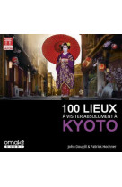 100 lieux a visiter absolument a kyoto