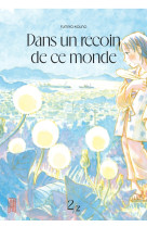 Dans un recoin de ce monde - t02 ned