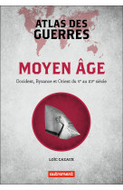 Atlas des guerres medievales