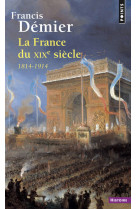 France du xixe siecle. 1814-1914 (la)