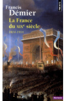 France du xixe siecle. 1814-1914 (la)