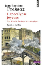 L-apocalypse joyeuse. une histoire du risque technologique