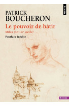 Le pouvoir de batir. urbanisme et politique edilitaire a milan (xive-xve siecle)