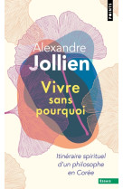 Vivre sans pourquoi. itineraire spirituel d-un philosophe en coree (reedition)