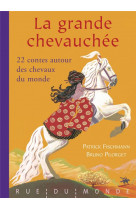 La grande chevauchee 22 contes chevaux du monde