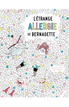 L-etrange allergie de bernadette