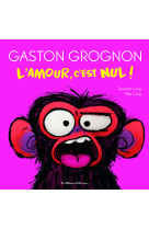 Gaston grognon -l-amour c-est nul